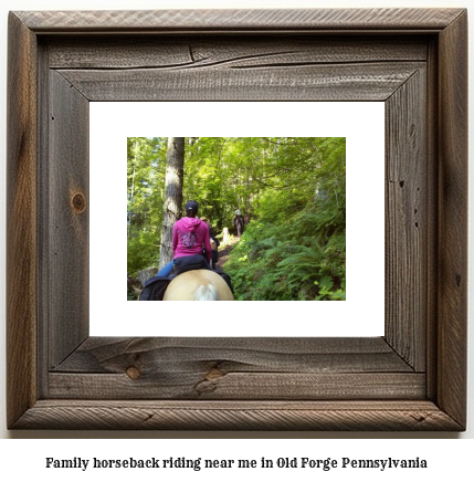 family horseback riding near me in Old Forge, Pennsylvania